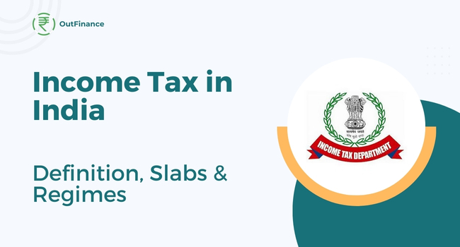 Income_Tax_India_Definition_Slab_Regime-OutFinance