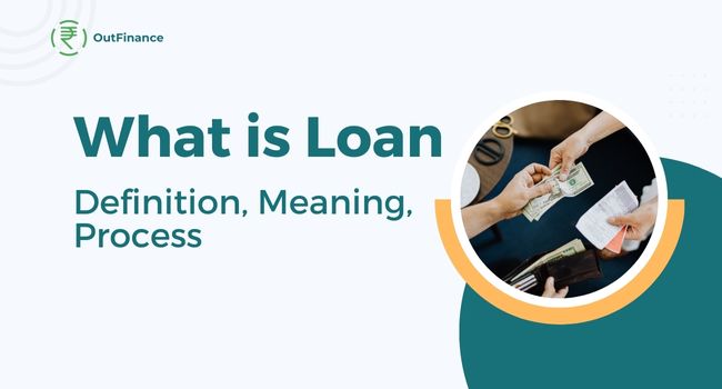 what-is-loan-definition-meaning-process-OutFinance