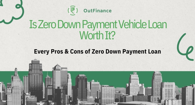 Zero Downpayment Vehicle Loan Pros & Cons | OutFinance